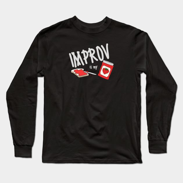 Improv is my jam! Long Sleeve T-Shirt by Amanda Rountree & Friends